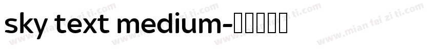 sky text medium字体转换